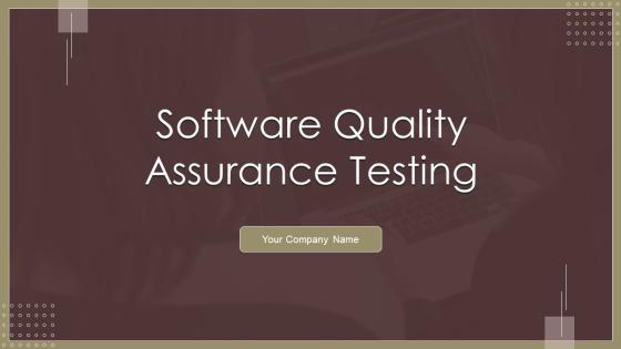 Software Quality Assurance Testing Ppt PowerPoint Presentation Complete Deck With Slides Software Quality Assurance Testing Ppt PowerPoint Presentation Complete Deck With Slides