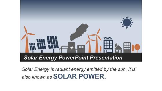 Solar Energy PowerPoint Presentation Ppt PowerPoint Presentation Ideas Slideshow Solar Energy PowerPoint Presentation Ppt PowerPoint Presentation Ideas Slideshow