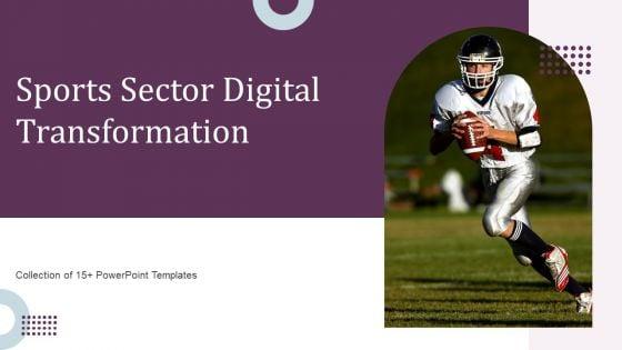 Sports_Sector_Digital_Transformation_Ppt_PowerPoint_Presentation_Complete_Deck_With_Slides_Slide_1.jpg