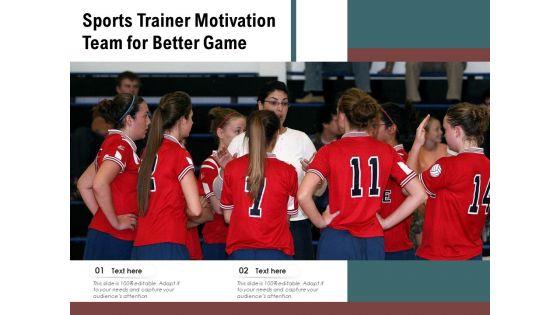 Sports_Trainer_Motivation_Team_For_Better_Game_Ppt_PowerPoint_Presentation_Pictures_Gallery_PDF_Slide_1.jpg