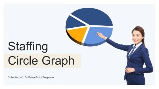 Staffing_Circle_Graph_Ppt_PowerPoint_Presentation_Complete_Deck_With_Slides_Slide_1.jpg