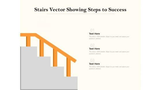 Stairs_Vector_Showing_Steps_To_Success_Ppt_PowerPoint_Presentation_Infographic_Template_Design_Templates_PDF_Slide_1.jpg