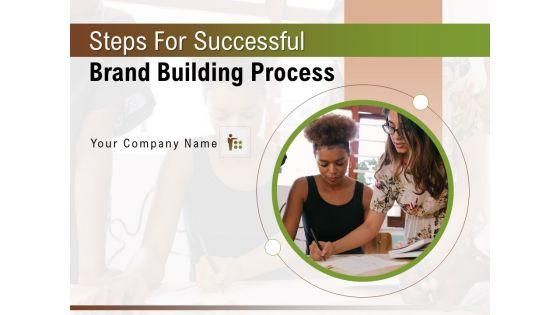 Steps_For_Successful_Brand_Building_Process_Ppt_PowerPoint_Presentation_Complete_Deck_With_Slides_Slide_1.jpg