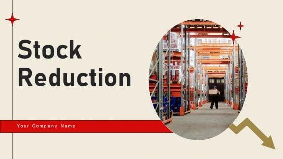 Stock_Reduction_Ppt_PowerPoint_Presentation_Complete_Deck_With_Slides_Slide_1.jpg