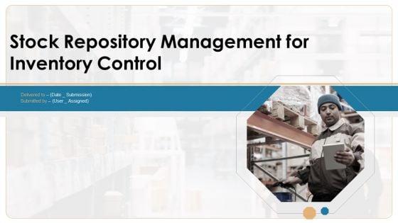 Stock_Repository_Management_For_Inventory_Control_Ppt_PowerPoint_Presentation_Complete_Deck_With_Slides_Slide_1.jpg