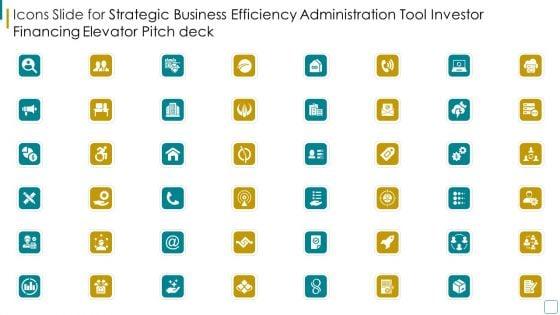 Strategic_Business_Efficiency_Administration_Tool_Investor_Financing_Elevator_Pitch_Deck_Icons_Slide_For_Strategic_Information_PDF_Slide_1.jpg