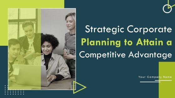 Strategic_Corporate_Planning_To_Attain_A_Competitive_Advantage_Ppt_PowerPoint_Presentation_Complete_Deck_With_Slides_Slide_1.jpg