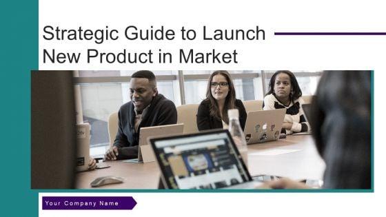 Strategic_Guide_To_Launch_New_Product_In_Market_Ppt_PowerPoint_Presentation_Complete_Deck_With_Slides_Slide_1.jpg