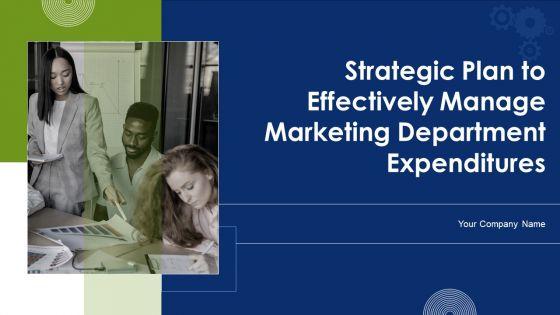 Strategic_Plan_To_Effectively_Manage_Marketing_Department_Expenditures_Ppt_PowerPoint_Presentation_Complete_Deck_With_Slides_Slide_1.jpg