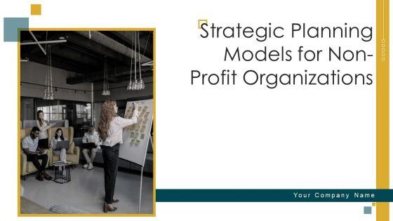 Strategic_Planning_Models_For_Non_Profit_Organizations_Ppt_PowerPoint_Presentation_Complete_Deck_With_Slides_Slide_1.jpg