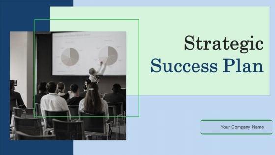 Strategic_Success_Plan_Ppt_PowerPoint_Presentation_Complete_Deck_With_Slides_Slide_1.jpg