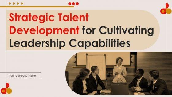 Strategic_Talent_Development_For_Cultivating_Leadership_Capabilities_Ppt_PowerPoint_Presentation_Complete_Deck_With_Slides_Slide_1.jpg