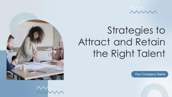 Strategies_To_Attract_And_Retain_The_Right_Talent_Ppt_PowerPoint_Presentation_Complete_Deck_With_Slides_Slide_1.jpg