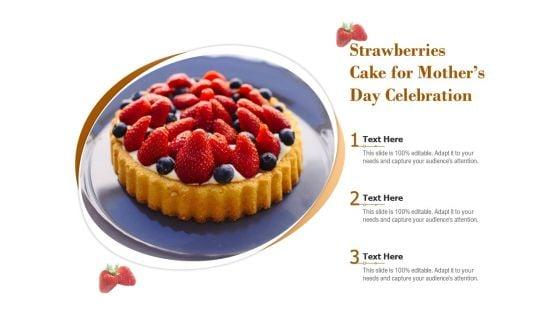 Strawberries_Cake_For_Mothers_Day_Celebration_Ppt_PowerPoint_Presentation_Summary_Styles_PDF_Slide_1.jpg