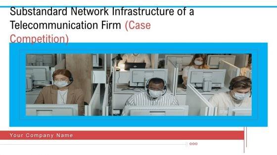 Substandard_Network_Infrastructure_Of_A_Telecommunication_Firm_Case_Competition_Ppt_PowerPoint_Presentation_Complete_Deck_With_Slides_Slide_1.jpg