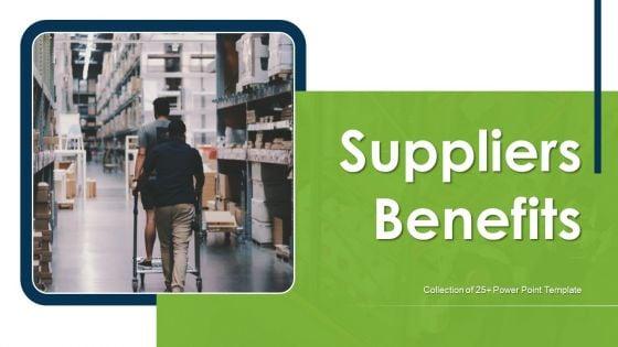 Suppliers_Benefits_Ppt_PowerPoint_Presentation_Complete_Deck_With_Slides_Slide_1.jpg
