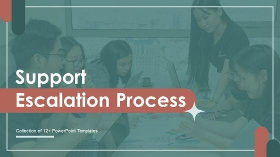 Support_Escalation_Process_Ppt_PowerPoint_Presentation_Complete_Deck_With_Slides_Slide_1.jpg