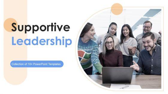 Supportive_Leadership_Ppt_PowerPoint_Presentation_Complete_Deck_With_Slides_Slide_1.jpg