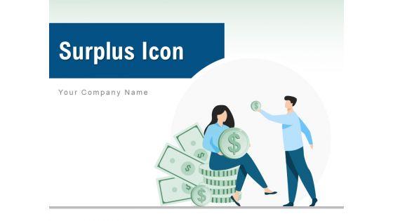 Surplus_Icon_Financial_Investment_Ppt_PowerPoint_Presentation_Complete_Deck_Slide_1.jpg