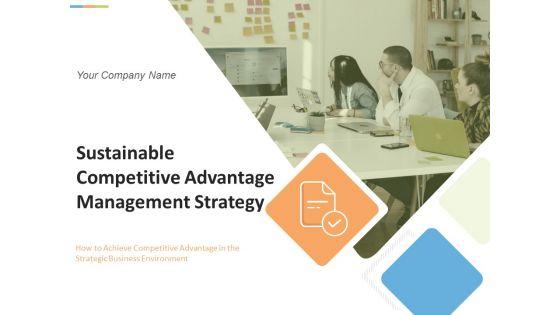 Sustainable_Competitive_Advantage_Management_Strategy_Ppt_PowerPoint_Presentation_Complete_Deck_With_Slides_Slide_1.jpg