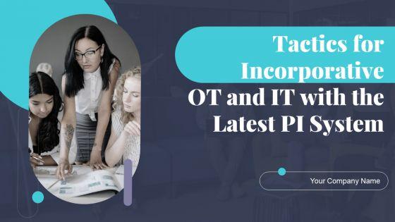 Tactics_For_Incorporating_OT_And_IT_With_The_Latest_PI_System_Ppt_PowerPoint_Presentation_Complete_Deck_With_Slides_Slide_1.jpg