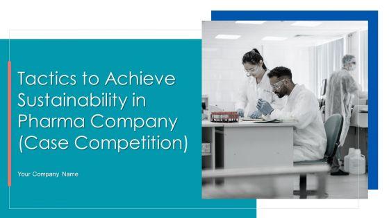 Tactics_To_Achieve_Sustainability_In_Pharma_Company_Case_Competition_Ppt_PowerPoint_Presentation_Complete_Deck_With_Slides_Slide_1.jpg