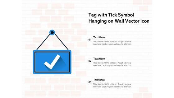 Tag_With_Tick_Symbol_Hanging_On_Wall_Vector_Icon_Ppt_PowerPoint_Presentation_Visual_Aids_Show_PDF_Slide_1.jpg