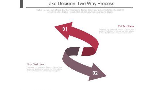 Take Decision Two Way Process Ppt Slides Take Decision Two Way Process Ppt Slides