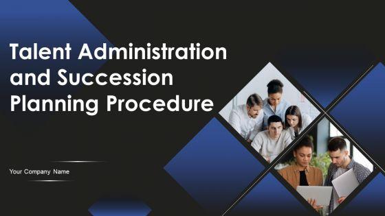 Talent_Administration_And_Succession_Planning_Procedure_Ppt_PowerPoint_Presentation_Complete_Deck_With_Slides_Slide_1.jpg