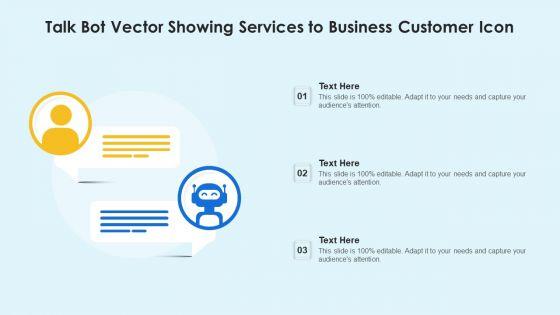Talk_Bot_Vector_Showing_Services_To_Business_Customer_Icon_Ppt_PowerPoint_Presentation_Gallery_Professional_PDF_Slide_1.jpg