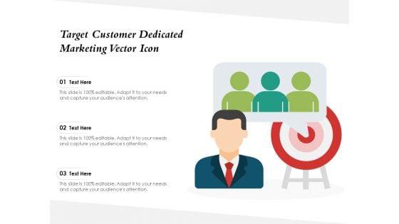 Target_Customer_Dedicated_Marketing_Vector_Icon_Ppt_PowerPoint_Presentation_Professional_Infographics_PDF_Slide_1.jpg