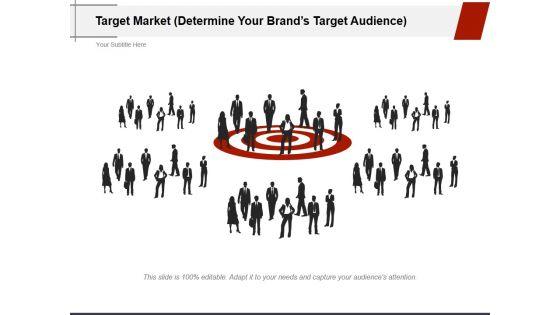 Target_Market_Determine_Your_Brands_Target_Audience_Ppt_PowerPoint_Presentation_Infographic_Template_File_Formats_Slide_1.jpg