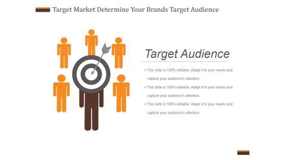 Target_Market_Determine_Your_Brands_Target_Audience_Ppt_PowerPoint_Presentation_Infographic_Template_Slide_1.jpg