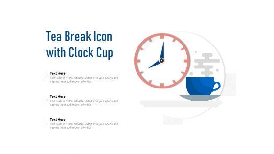 Tea_Break_Icon_With_Clock_Cup_Ppt_PowerPoint_Presentation_Show_Layout_Ideas_Slide_1.jpg
