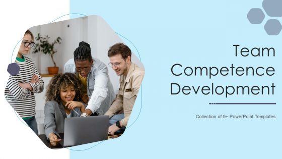 Team_Competence_Development_Ppt_PowerPoint_Presentation_Complete_With_Slides_Slide_1.jpg