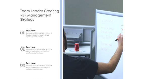 Team_Leader_Creating_Risk_Management_Strategy_Ppt_PowerPoint_Presentation_File_Designs_PDF_Slide_1.jpg