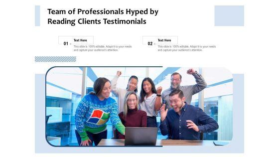 Team_Of_Professionals_Hyped_By_Reading_Clients_Testimonials_Ppt_PowerPoint_Presentation_Icon_Objects_PDF_Slide_1.jpg