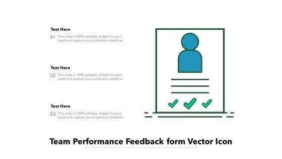 Team_Performance_Feedback_Form_Vector_Icon_Ppt_PowerPoint_Presentation_Infographics_Designs_PDF_Slide_1.jpg