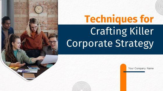 Techniques_For_Crafting_Killer_Corporate_Strategy_Ppt_PowerPoint_Presentation_Complete_Deck_With_Slides_Slide_1.jpg