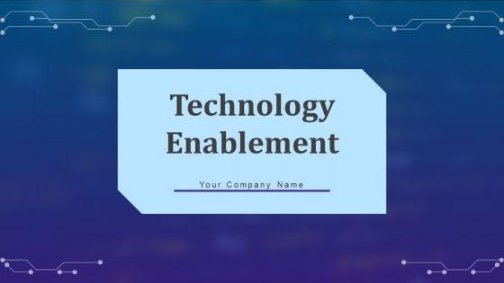 Technology_Enablement_Ppt_PowerPoint_Presentation_Complete_Deck_With_Slides_Slide_1.jpg