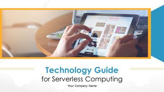 Technology Guide For Serverless Computing Ppt PowerPoint Presentation Complete Deck With Slides Technology Guide For Serverless Computing Ppt PowerPoint Presentation Complete Deck With Slides