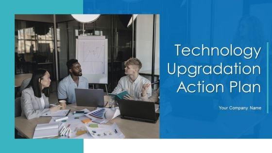 Technology_Upgradation_Action_Plan_Ppt_PowerPoint_Presentation_Complete_Deck_With_Slides_Slide_1.jpg