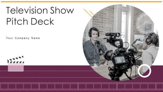 Television_Show_Pitch_Deck_Ppt_PowerPoint_Presentation_Complete_Deck_With_Slides_Slide_1.jpg