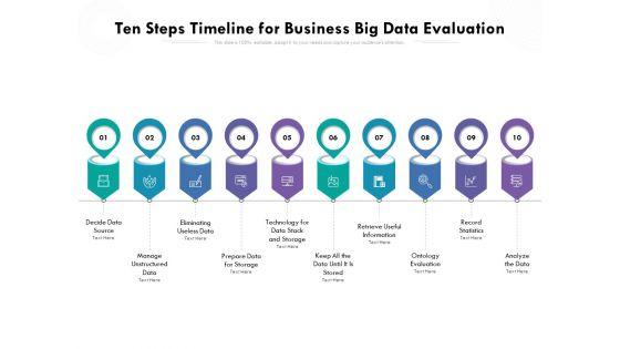 Ten_Steps_Timeline_For_Business_Big_Data_Evaluation_Ppt_PowerPoint_Presentation_Gallery_Portfolio_PDF_Slide_1.jpg