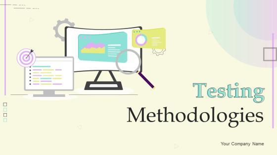 Testing Methodologies Wd Ppt PowerPoint Presentation Complete Deck With Slides Testing Methodologies Wd Ppt PowerPoint Presentation Complete Deck With Slides