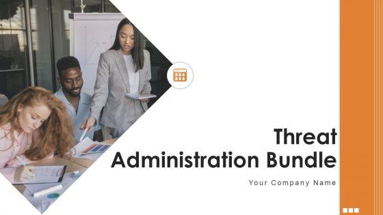 Threat_Administration_Bundle_Ppt_PowerPoint_Presentation_Complete_Deck_With_Slides_Slide_1.jpg