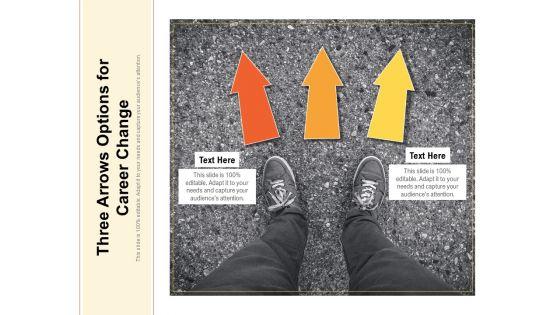 Three_Arrows_Options_For_Career_Change_Ppt_PowerPoint_Presentation_Icon_Diagrams_PDF_Slide_1.jpg