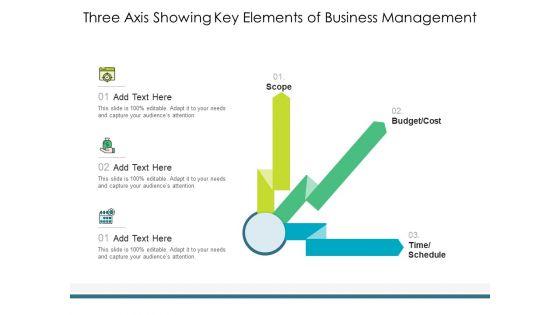 Three_Axis_Showing_Key_Elements_Of_Business_Management_Ppt_PowerPoint_Presentation_Pictures_Ideas_PDF_Slide_1.jpg