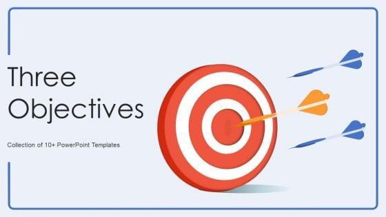 Three_Objectives_Ppt_PowerPoint_Presentation_Complete_Deck_With_Slides_Slide_1.jpg