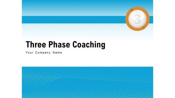 Three_Phase_Coaching_Executive_Development_Evaluate_Training_Management_Ppt_PowerPoint_Presentation_Complete_Deck_Slide_1.jpg